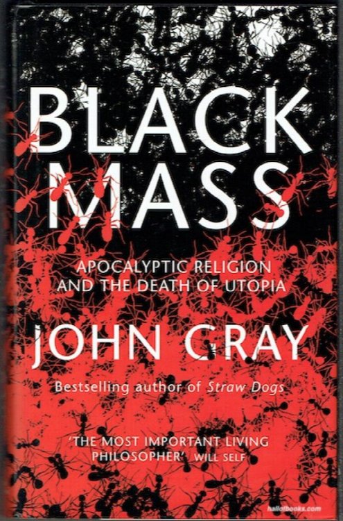 Black Mass: Apocalyptic Religion And The Death Of Utopia