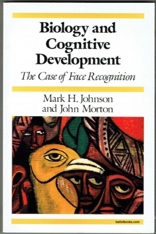 Biology And Cognitive Development: The Case Of Face Recognition