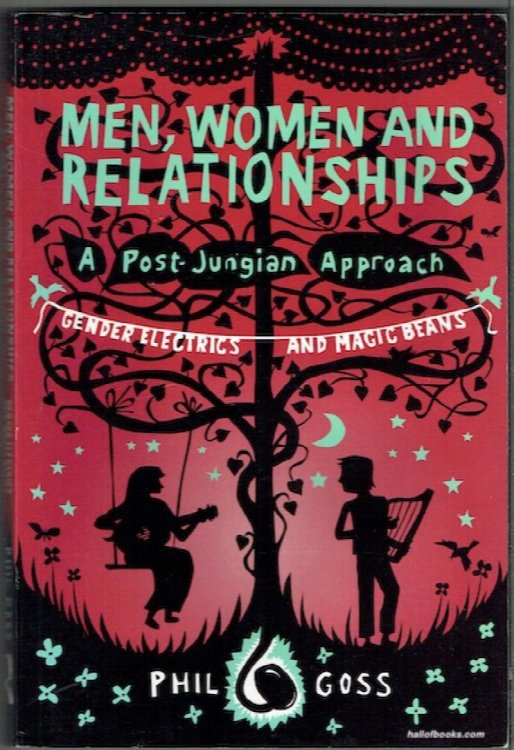 Men, Women And Relationships - A Post-Jungian Approach: Gender Electrics And Magic Beans