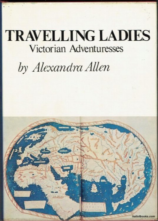 Travelling Ladies: Victorian Adventuresses