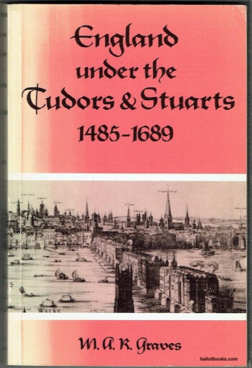 England Under The Tudors And Stuarts, 1485-1689
