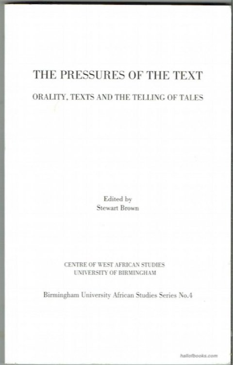 The Pressures Of The Text: Orality, Texts And The Telling Of Tales