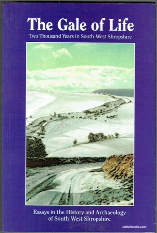 The Gale Of Life: Two Thousand Years In South-West Shropshire