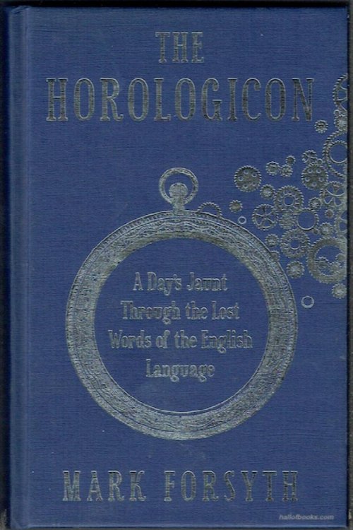 The Horologicon: A Day's Jaunt Through The Lost Words Of The English Language
