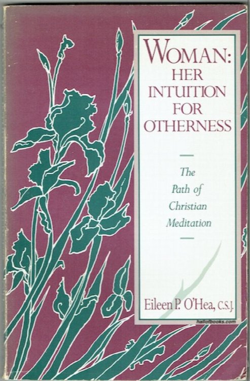 Woman: Her Intuition For Otherness. The Path Of Christian Meditation