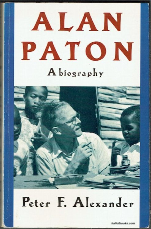Alan Paton: A Biography