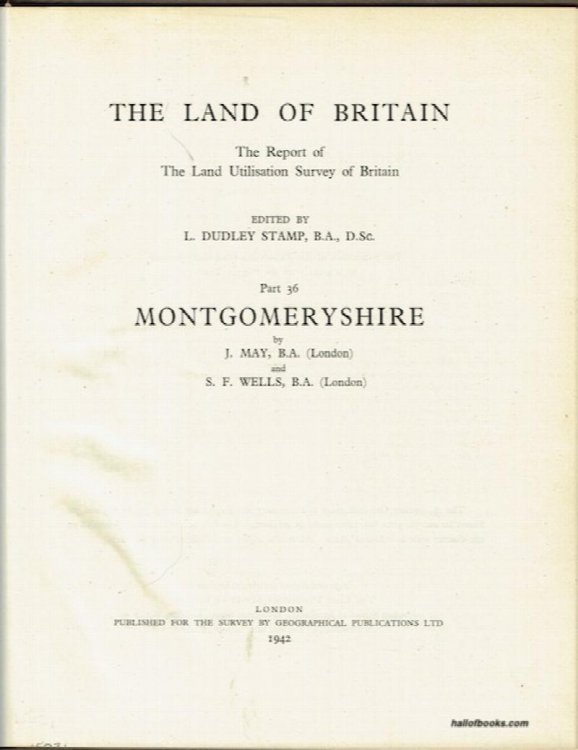The Land Of Britain, The Report Of The Land Utilisation Survey Of Britain, Part 36: Montgomeryshire
