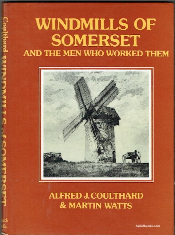 Windmills Of Somerset And The Men Who Worked Them