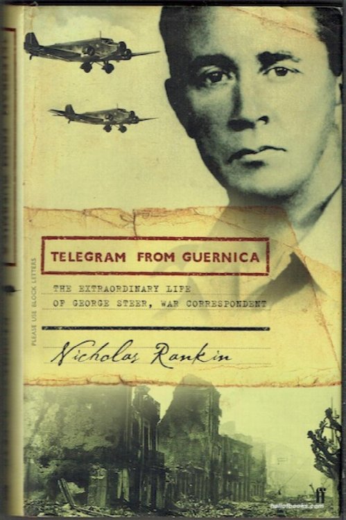 Telegram From Guernica: The Extraordinary Life Of George Steer, War Correspondent