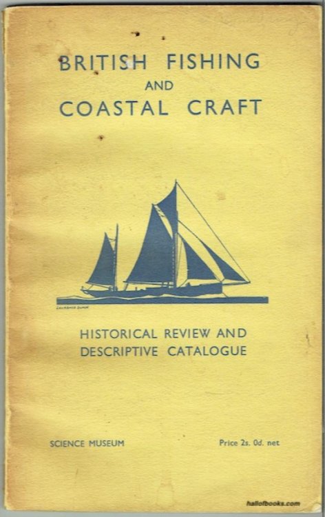 British Fishing And Coastal Craft: Historical Review and Descriptive Catalogue