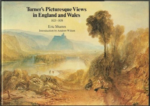 Turner's Picturesque Views In England And Wales, 1825-1838