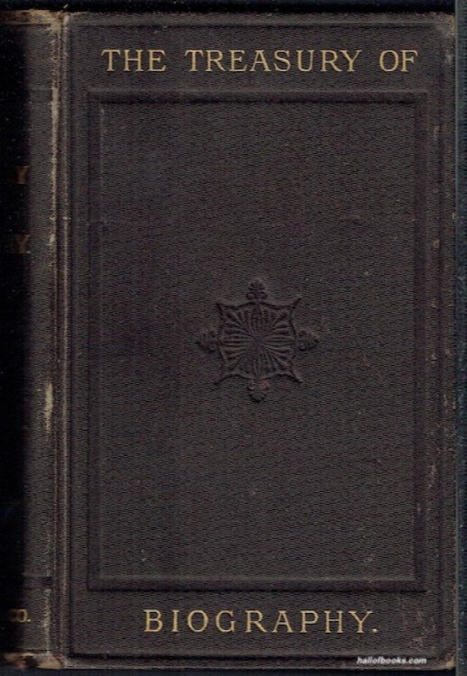 The Bibliographical Treasury: A Dictionary Of Universal Biography