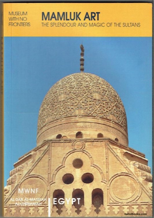 Mamluk Art: The Splendour And Magic Of The Sultans