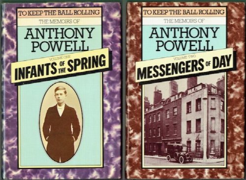 To Keep The Ball Rolling: The Memoirs Of Anthony Powell In Four Volumes - Infants Of The Spring, Messengers Of Day, Faces In My Time, The Strangers All Are Gone