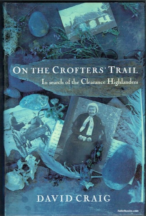 On The Crofter's Trail: In Search Of The Clearance Highlanders