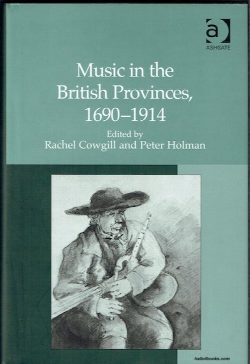 Music In The British Provinces, 1690-1914