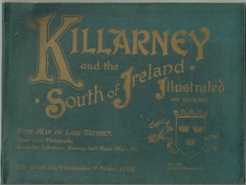 South Of Ireland Illustrated And Described: Glengarriff, Killarney Lakes, Fjords Of Kerry, Etc.