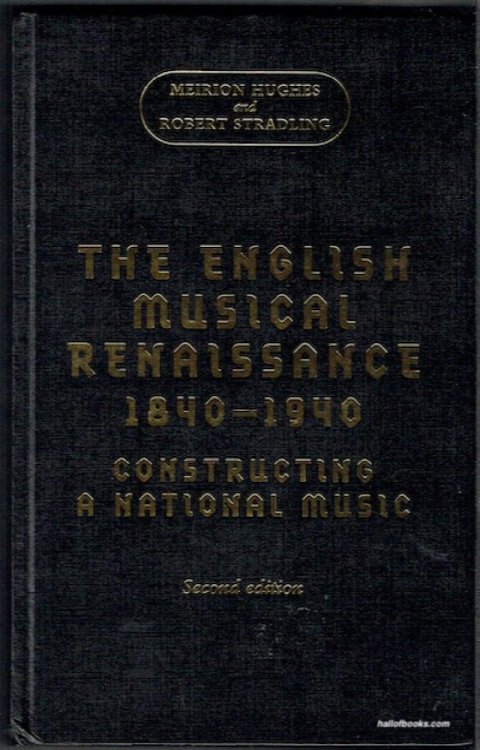 The English Musical Renaissance 1840-1940: Constructing A National Music