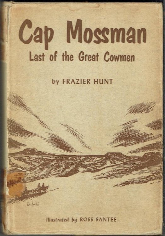 Cap Mossman: Last Of The Great Cowmen