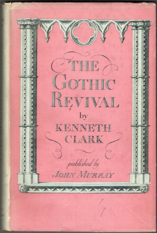 The Gothic Revival: An Essay In The History Of Taste