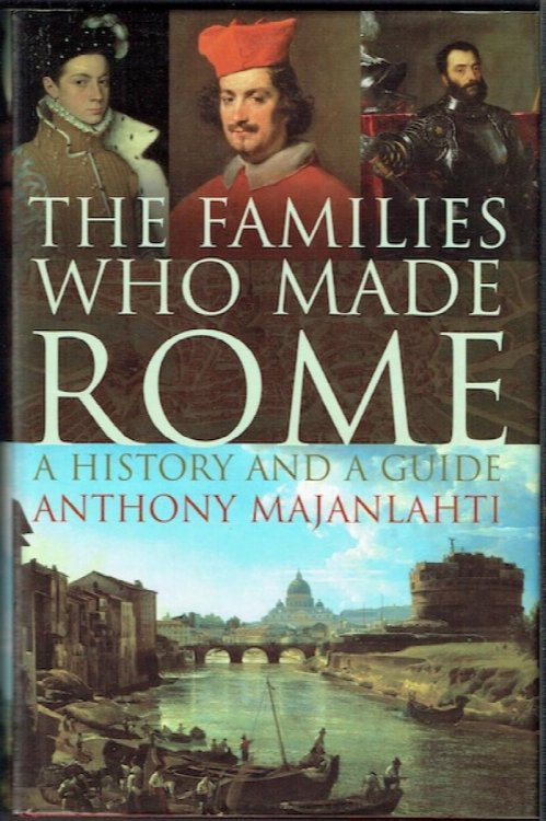 The Families Who Made Rome: A History And A Guide