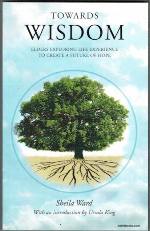 Towards Wisdom: Elders Exploring Experience To Create A Future Of Hope