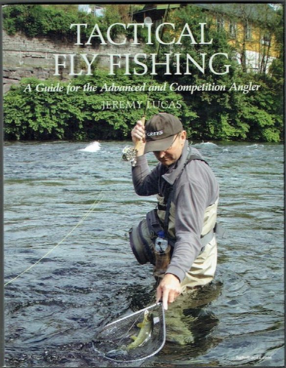 Tactical Fly Fishing: A Guide For The Advanced And Competition Angler