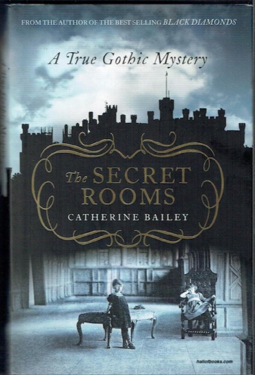 The Secret Rooms: A True Gothic Mystery