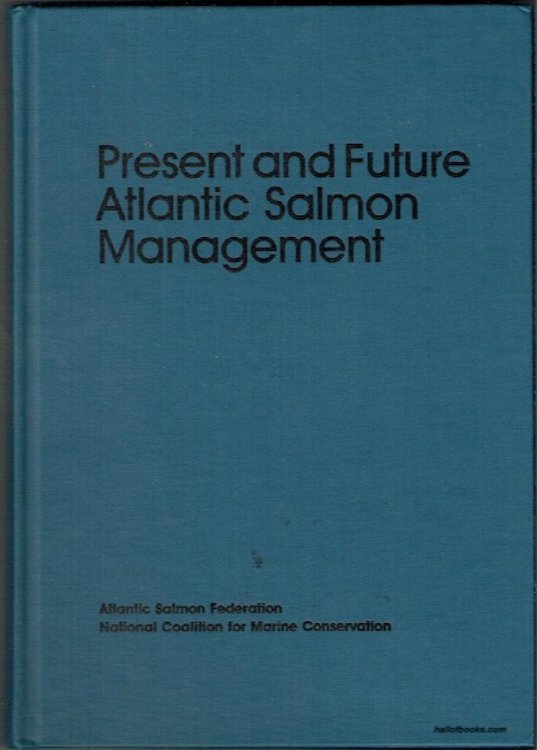 Present and Future Atlantic Salmon Management: Measuring Progress Toward International Cooperation