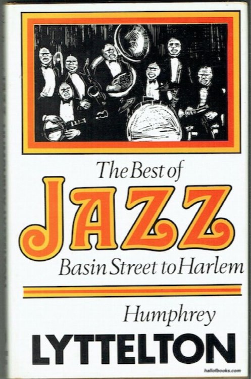 The Best Of Jazz: Basin Street To Harlem. Jazz Masters And Masterpieces, 1917-1930