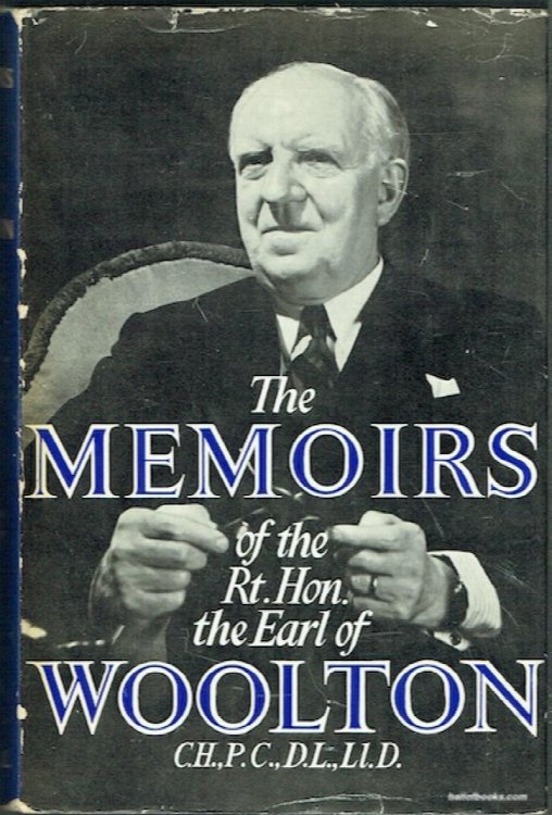 The Memoirs Of The Rt. Hon. The Earl Of Woolton, C.H., P.C., D.L., LL.D