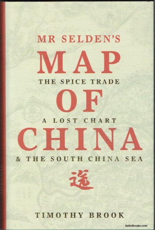 Mr. Selden's Map Of China: The Spice Trade, A Lost Chart And The South China Sea