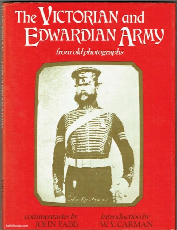 The Victorian And Edwardian Army From Old Photographs