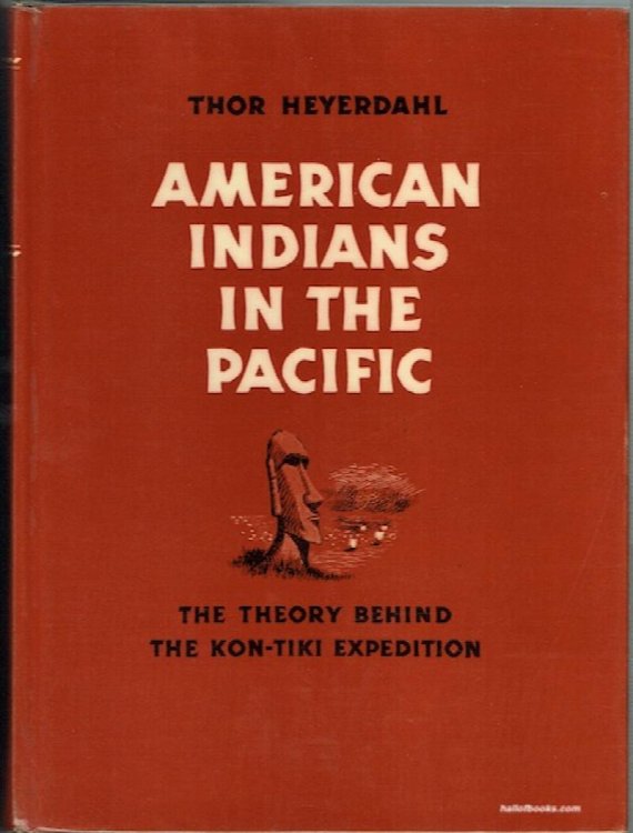 American Indians In The Pacific: The Theory Behind The Kon-Tiki Expedition