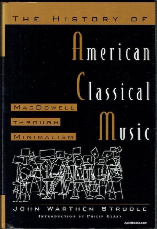 The History Of American Classical Music: MacDowell Through Minimalism
