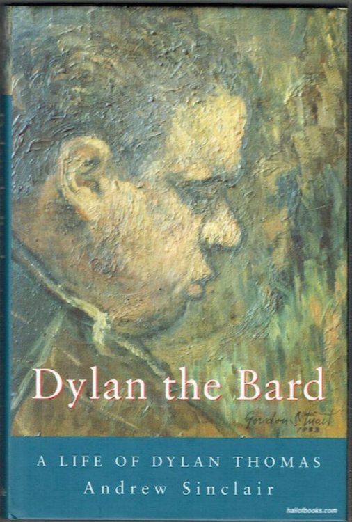 Dylan The Bard: A Life Of Dylan Thomas