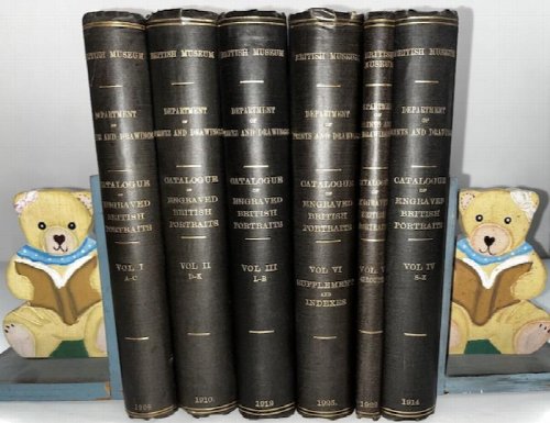 Catalogue Of Engraved British Portraits Preserved In The Department Of Prints And Drawings In The British Museum. Complete In Six Volumes