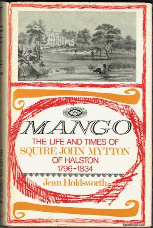 Mango: The Life And Times Of Squire John Mytton Of Halston 1796-1834