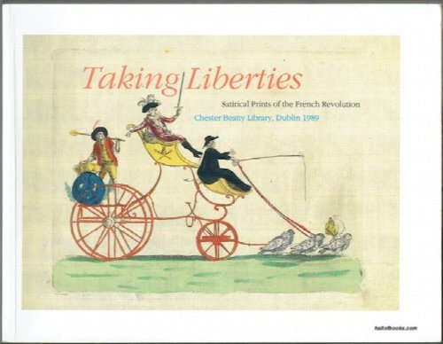 Taking Liberties: Satirical Prints Of The French Revolution