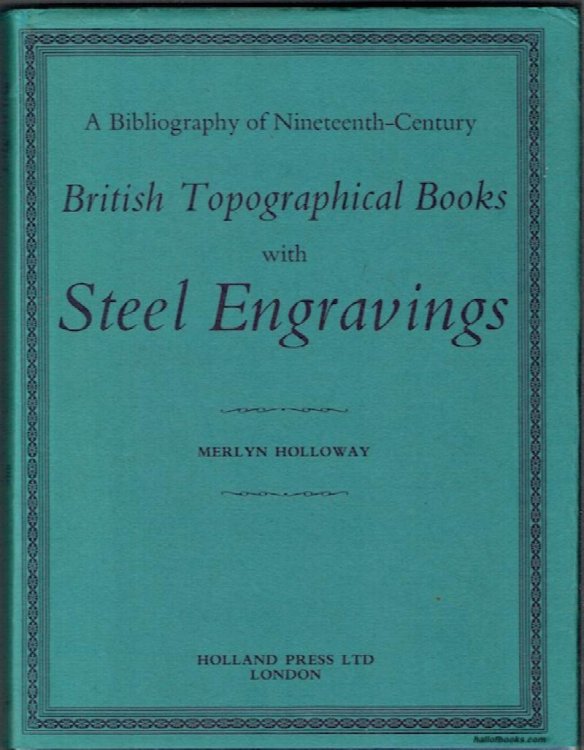 A Bibliography Of Nineteenth-Century British Topographical Books With Steel Engravings