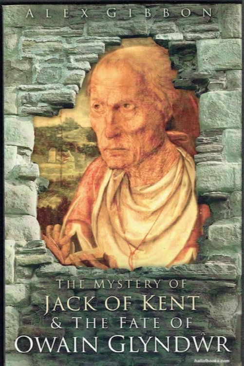 The Mystery Of Jack Of Kent & The Fate Of Owain Glyndwr