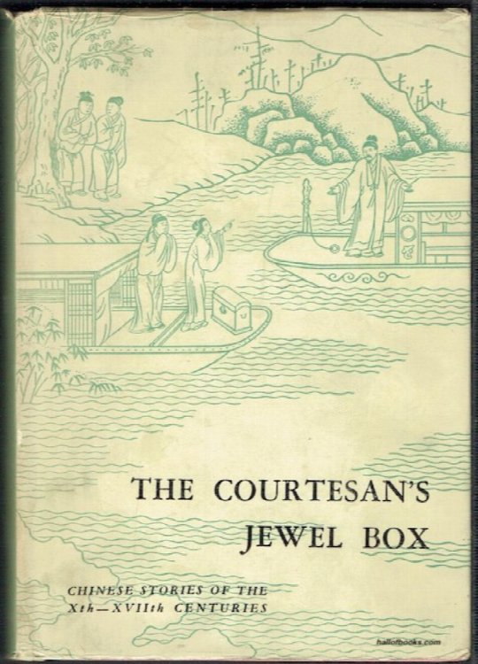 The Courtesan's Jewel Box: Chinese Stories Of The Xth-XVIIth Centuries