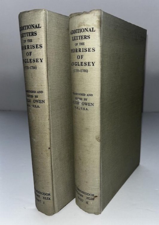 Additional Letters Of The Morrises Of Anglesey (1735-1786): Y Cymmrodor Volume XLIX, Part I and II