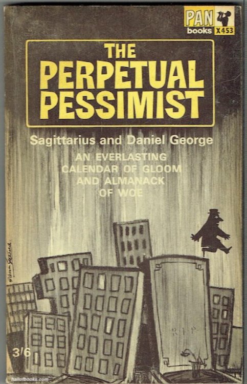 The Perpetual Pessimist