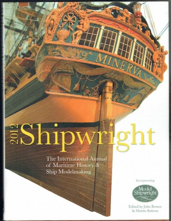 Shipwright, 2012: The International Annual Of Maritime History And Ship Modelmaking