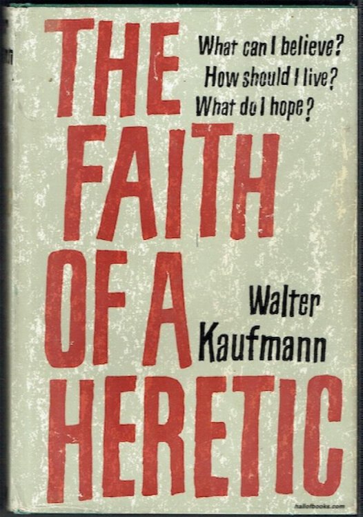 The Faith Of A Heretic