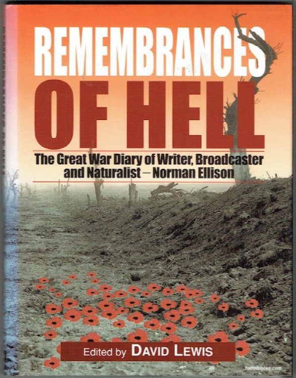 Remembrances Of Hell: The Great War Diary Of Writer, Broadcaster And Naturalist Norman F. Ellison - Nomad' Of The BBC