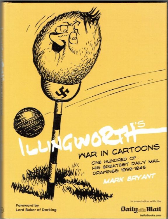 Illingworth's War In Cartoons: One Hundred Of His Greatest Drawings From The Daily Mail, 1939-1945