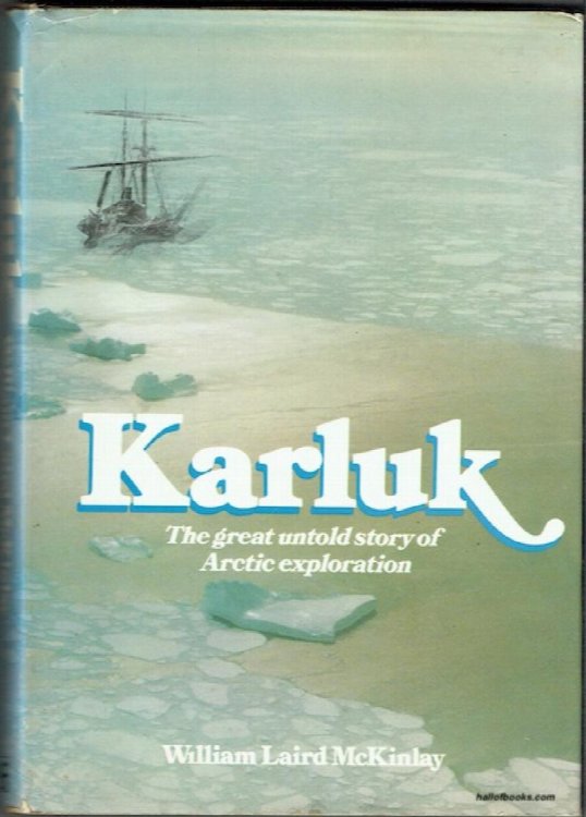 Karluk: The Great Untold Story Of Arctic Exploration