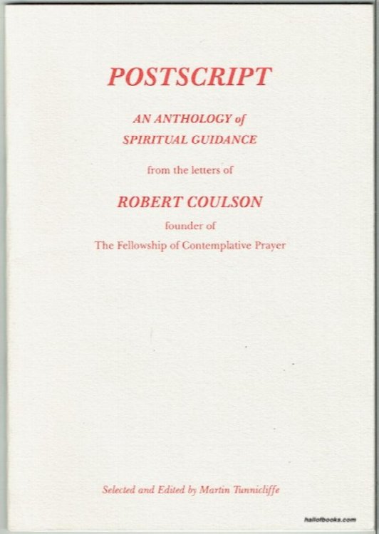 Postscript: An Anthology Of Spiritual Guidance From The Letters Of Robert Coulson, Founder Of The Fellowship Of Contemplative Prayer
